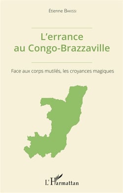 L'errance au Congo Brazzaville - face aux corps mutilés, les croyances magiques