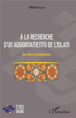À la recherche d'un aggiornamento de l'islam - des voies contemporaines