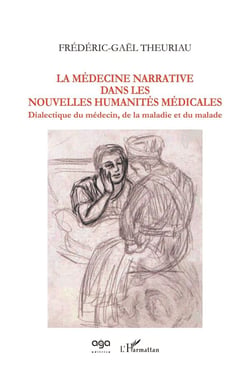 La médecine narrative dans les nouvelles humanités médicales - dialectique du médecin, de la maladie et du malade