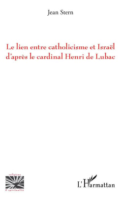 Le lien entre catholicisme et Israel d'après le cardinal Henri de Lubac