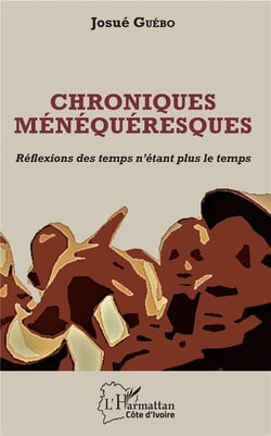 Chroniques ménéquéresques - réflexions des temps n'etant plus le temps