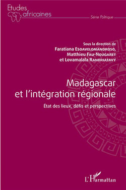Madagascar et l'intégration régionale - état des lieux, défis et perspectives