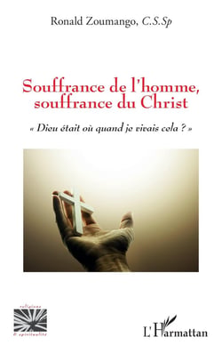 Souffrance de l'homme, souffrance du Christ : "dieu etait ou quand je vivais cela ?"