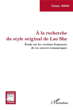 À la recherche du style original de Lao She : étude sur les versions francaises de ses oeuvres romanesques
