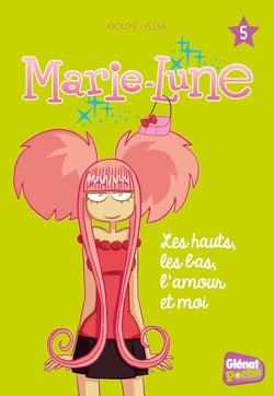 Marie-Lune Tome 5 : les hauts, les bas, l'amour et moi