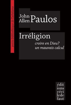Irreligion - coire en dieu ? un mauvais calcul