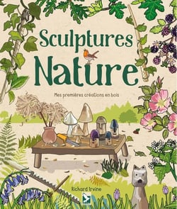 Sculptures nature - mes premières créations en bois