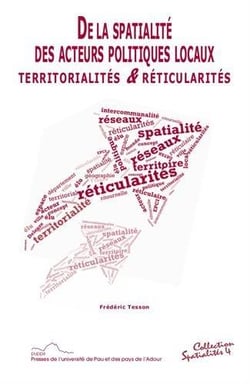 De la spatialité des acteurs politiques locaux - territorialités & réticularités