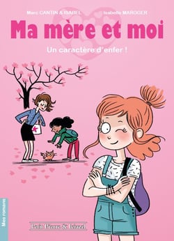 Ma Mère Et Moi Tome 1 : Un Caractère D'Enfer !
