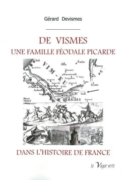 De vismes, une famille féodale picarde dans l'histoire de france