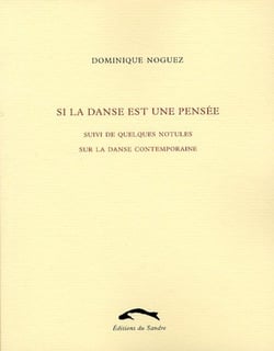 Si la danse est une pensée - quelques notules sur la danse contemporaine
