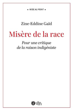 Misère de la race : Pour une critique de la raison indigéniste