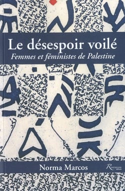 Le désespoir voilé - femmes et feministes de Palestine