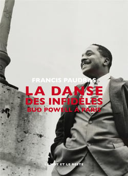 La danse des infideles - Bud Powell à Paris
