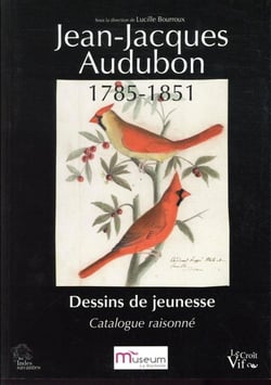 Jean-Jacques Audubon 1785-1851 - dessins de jeunesse - catalogue raisonné