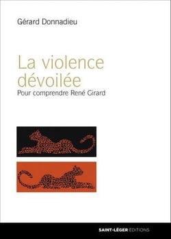 La violence dévoilée - pour comprendre rené girard