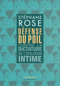 Défense du poil : contre la dictature de l'épilation intime