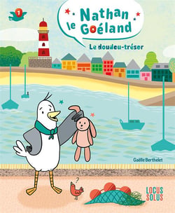 Nathan le goéland Tome 1 : Le doudou-trésor
