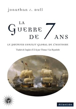 La guerre de 7 ans : le premier conflit global de l'Histoire