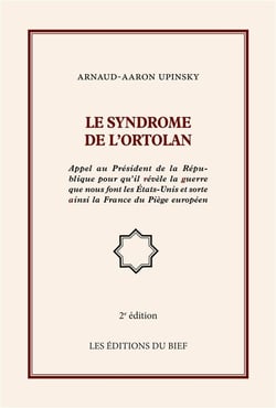 Le syndrome de l'ortolan - appel au président de la République pour qu'il révèle la guerre que nous font les États-Unis et sorte ainsi la France du piège européen