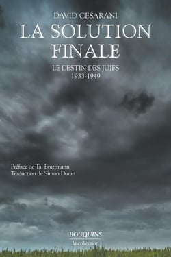 La Solution finale - Le destin des juifs 1933-1949