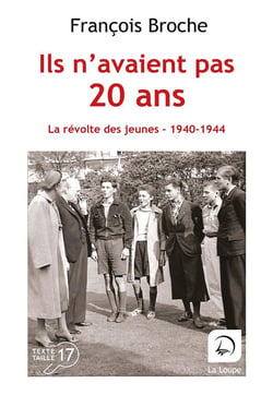 Ils n'avaient pas 20 ans : La révolte des jeunes 1940-1944