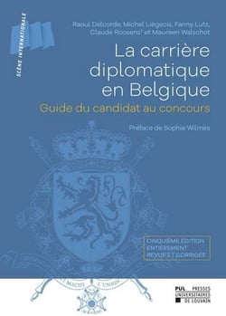 La carrière diplomatique en Belgique : Guide du candidat au concours (5e édition)