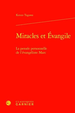 Miracles et Évangile : La pensée personnelle de l'évangéliste Marc