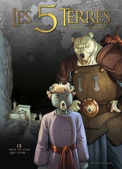 Les 5 terres Tome 15 : "Rien de plus que vivre"