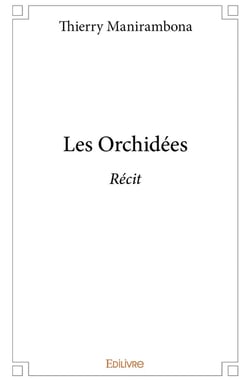 Les Orchidées : Récit