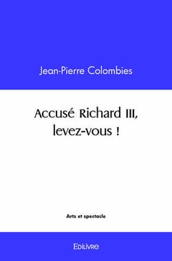 Accusé Richard III, levez-vous !