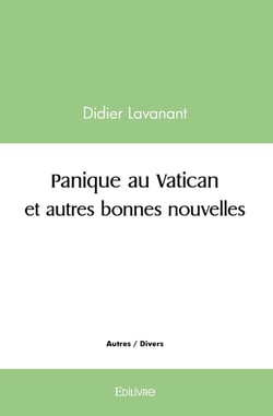 Panique au vatican et autres bonnes nouvelles