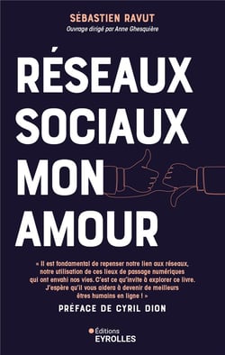 Réseaux sociaux mon amour : Profitez du meilleur des médias sociaux sans qu'ils vous envahissent ou deviennent toxiques