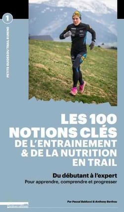 Les 100 notions clés de l'entraînement et de la nutrition en trail - du débutant à l'expert