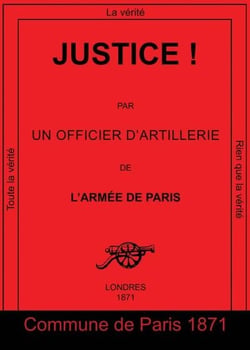Justice ! - par un officier d'artillerie de l'armee de paris