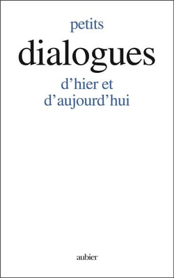 Petits Dialogues : d'hier et d'aujourd'hui