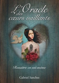Oracle des coeurs vaillants : renaître en soi-même