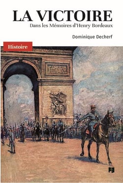 La victoire - dans les mémoires d'Henry Bordeaux