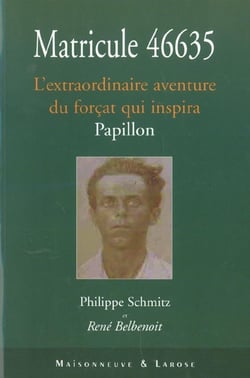 MATRICULE 46635- L'EXTRAORDINAIRE AVENTURE DU FORCAT QUI INSPIRA PAPILLON