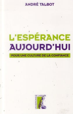 L'espérance aujourd'hui - pour une culture de la confiance