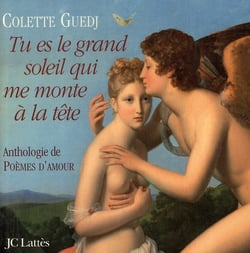 Tu es le grand soleil qui me monte à la tête