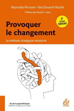 Provoquer le changement : La méthode stratégique résolutive (2e édition)