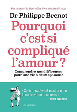 Pourquoi c'est si compliqué l'amour ? comprendre nos différences pour une vie à deux épanouie