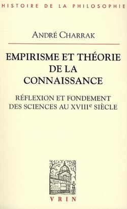 Empirisme et théorie de la connaissance - réflexion et fondement des sciences au XVIIIe siècle