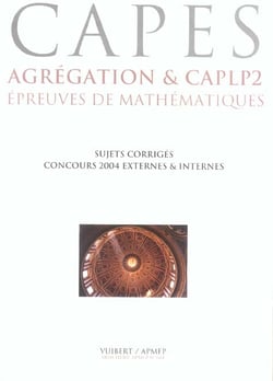 Epreuves de mathematiques - agregation, capes et caplp2 internes et externes
