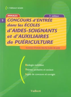 Concours d'entree dans les ecoles d'aides-soignants et d'auxiliaires de puericulture (5e edition)