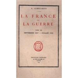 La France de la guerre t.1 - 1914/1916 - t.2 - 1916/1917 - t.3 - 1917/1919