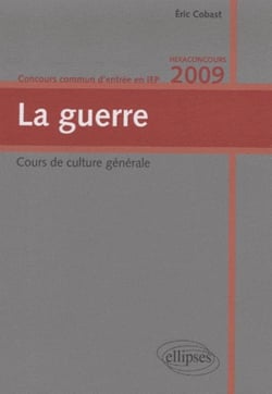 La guerre. Concours commun  d'entrée en IEP. Hexaconcours 2009