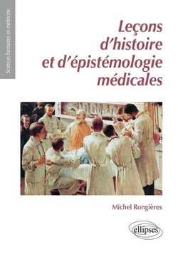Leçons d'histoire ert d'épistémologie médicale