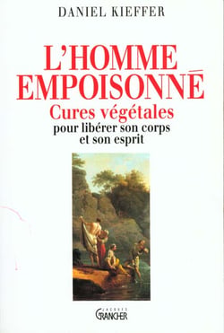 L'homme empoisonné - cures végetales pour libérer son corps et son esprit